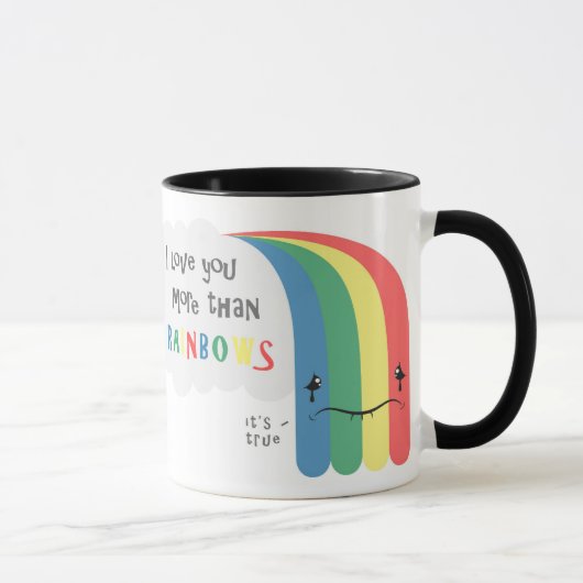 Mug Je t'aime plus que des arcs-en-ciel (Droite)