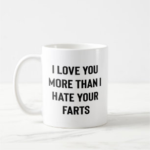 Mug Je t'aime plus que je déteste tes pets drôle