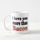 Mug Je t'aime plus que le bacon (Gauche)