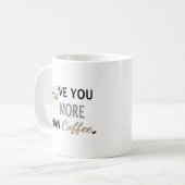 Mug Je t'aime plus que le café (Devant gauche)