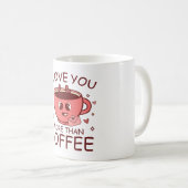Mug Je t'aime plus que le café (Devant droit)