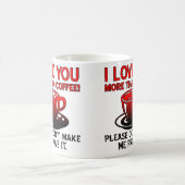 Mug Je t'aime plus que le café Citations drôles pour m (Centre)