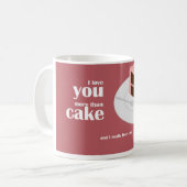 Mug Je t'aime plus que le gâteau (Devant gauche)