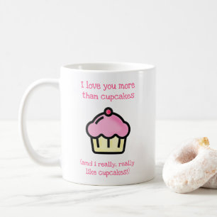 Mug Je t'aime plus que les cupcakes ! Drôle