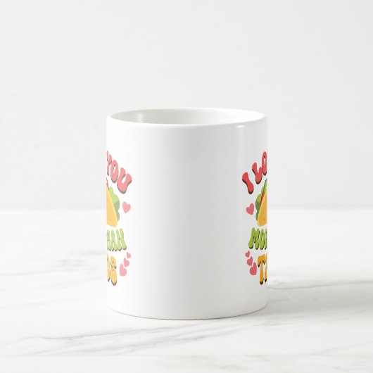 Mug Je t'aime plus que Tacos (Centre)