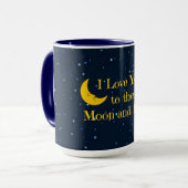Mug Je t'aime sur la Lune et de retour (Devant gauche)