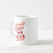 Mug je t'aimerai pour toujours (Devant gauche)