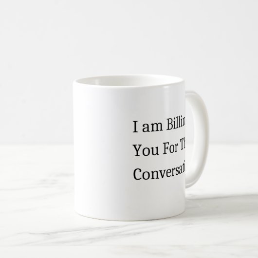 Mug Je Te Facture Pour Cette Conversation (Devant droit)