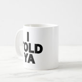 Mug Je te l'avais dit (Devant gauche)