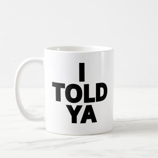 Mug Je te l'avais dit (Gauche)