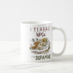 Mug Je Tease Les PNJ Pour La Dopamine - Drôle De Joueu