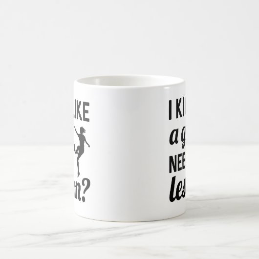Mug Je Tire Comme Une Fille A Besoin D'Une Leçon (Centre)