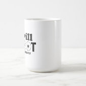 Mug Je tirerai sur les gens pour de l'argent (Centre)