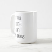 Mug Je transforme le café en déclarations de revenus,  (Devant gauche)