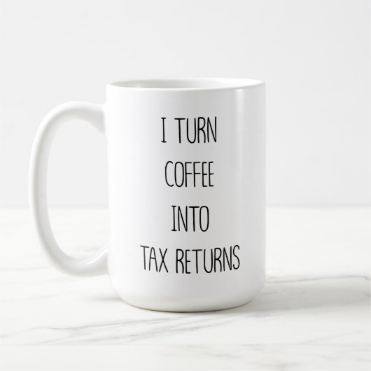 Mug Je transforme le café en déclarations de revenus,  (Gauche)