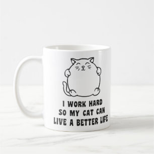 Mug Je travaille dur ainsi mon chat peut vivre une