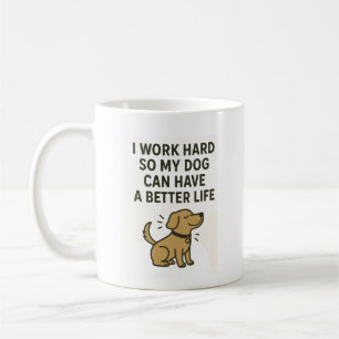 Mug Je Travaille Dur Pour Mon Chien � Citation Mignonn