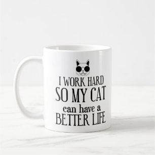 Mug Je Travaille Dur Pour Que Mon Chat Ait Une Meilleu