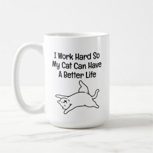 Mug Je Travaille Dur Pour Que Mon Chat Ait une Meilleu