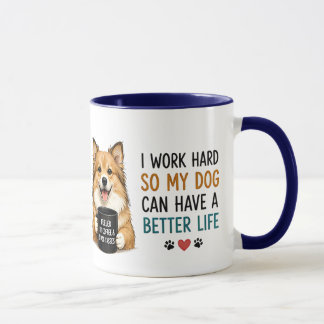 Mug 🐾 Je travaille dur pour que mon chien ait une mei