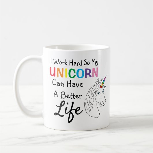 Mug Je Travaille Dur Pour Que Mon Unicorne Puisse Avoi (Gauche)