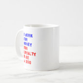 Mug Je travaille pour l'argent pour la location de (Devant gauche)