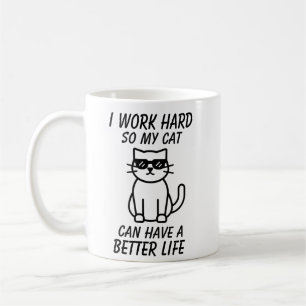 Mug Je Travaille si Dur pour que Mon Chat ait une Meil