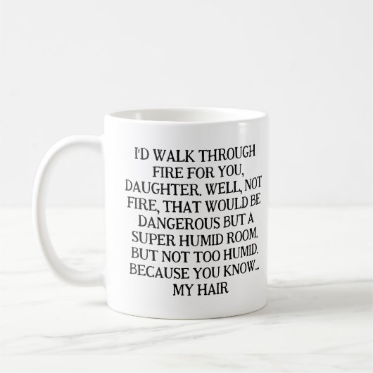MUG JE TRAVERSERAIS LE FEU POUR VOUS, FILLE. (Gauche)