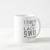 Mug Je Trouve Votre Manque De Sueur Dérangeante (Devant droit)