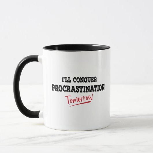 Mug Je vais conquérir la Procrastination demain drôle (Gauche)