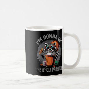 Mug Je Vais Être L'Ensemble Du Problème Raccoon