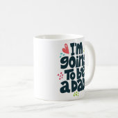 Mug Je vais être papa (Devant droit)