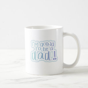 Mug Je vais être un papa Tshirts et cadeaux