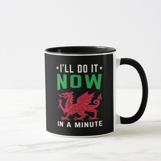 Mug Je vais le faire maintenant dans une minute Drôle  (Droite)