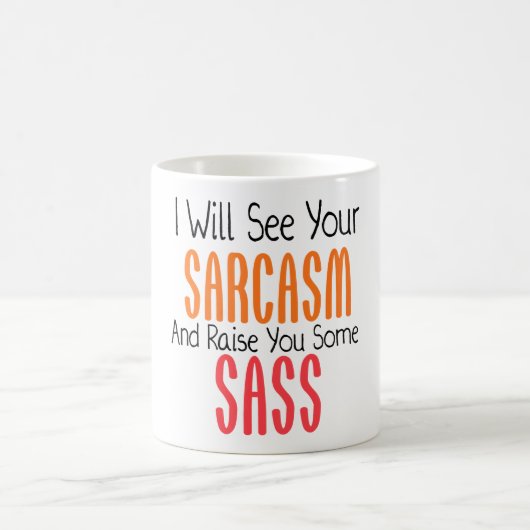 Mug Je verrai votre sarcasme et vous élèverai un (Centre)