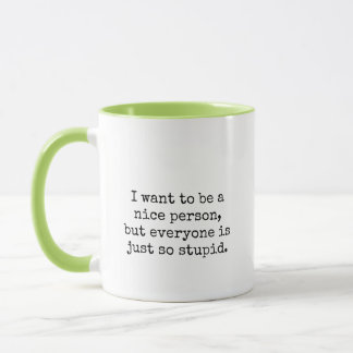 Mug Je veux être Nice une personne…