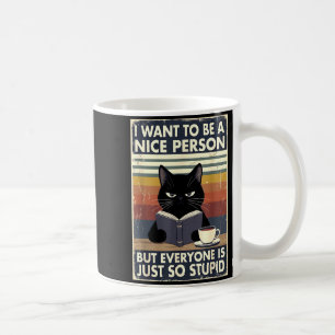 Mug Je veux être une personne gentille mais tout le mo