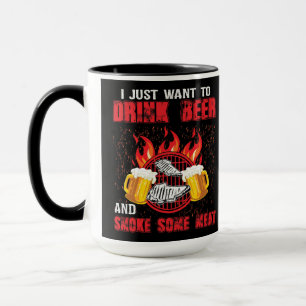 Mug Je Veux Juste Boire De La Bière Et Fumer De La Via