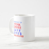 Mug Je veux juste boire du café (Devant gauche)
