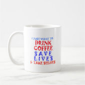Mug Je veux juste boire du café (Gauche)