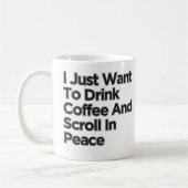 Mug Je Veux Juste Boire Du Café Drôle Sarcastique (Gauche)