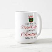 Mug Je veux juste boire du café et regarder Noël (Devant droit)
