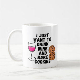 Mug Je veux juste boire du vin et cuire des biscuits