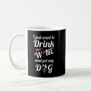 Mug Je Veux Juste Boire Du Vin Et Pet Mon T-shirt Chie