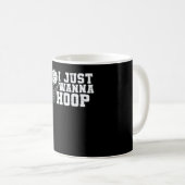 Mug Je Veux Juste Hoop | Conception du basket-ball (Devant droit)