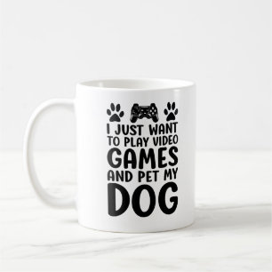 Mug Je veux juste jouer aux jeux vidéo et caresser mon