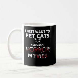 Mug Je Veux Juste Pet Chats Et Regarder Des Films D'Ho