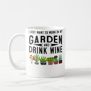 Mug Je veux juste travailler dans mon jardin Boire du