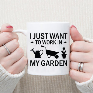 Mug Je veux juste travailler dans mon jardin / Jardina