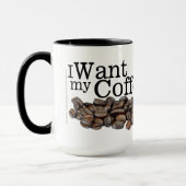 Mug Je veux mon café... (Gauche)